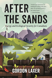 Book cover for Gordon Laxer's "After the Tar Sands"