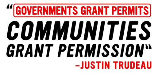 Justin Trudeau quote: on environmental reviews: "Governments grant permits. Communities grant permission."
